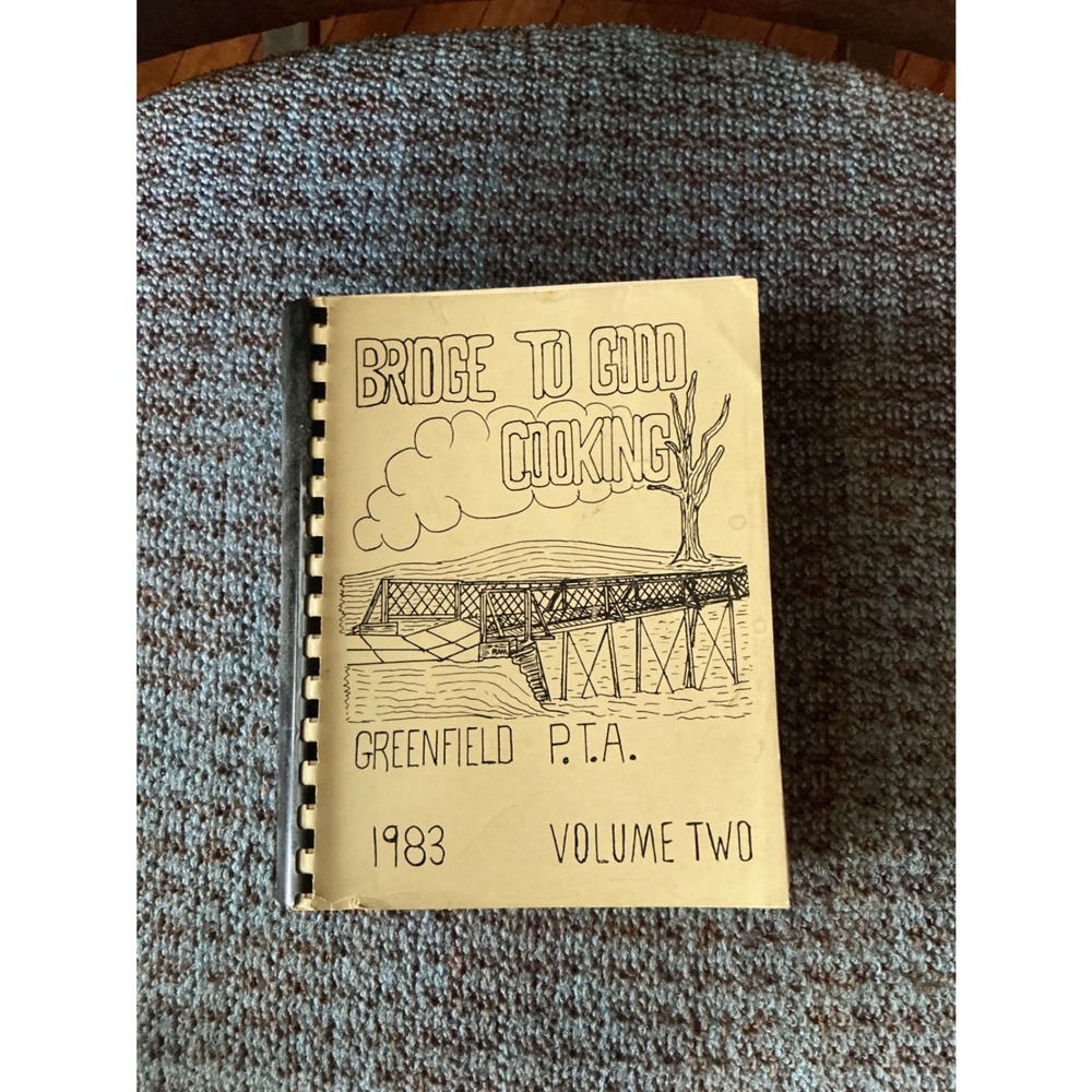 Bridge to Good Cooking Greenfield PTA 1983 Vol 2 Illinois Community Cookbook